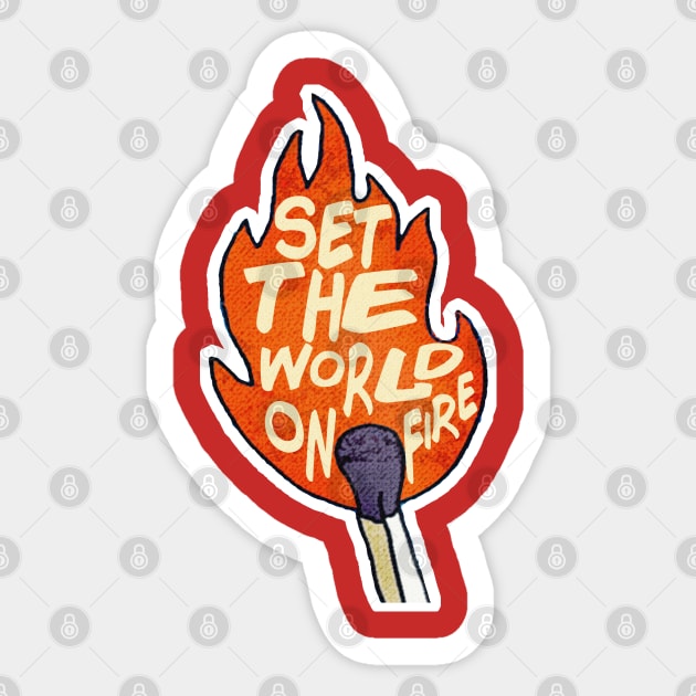 Set The World On Fire - Motivational Typographic Design Sticker by DankFutura